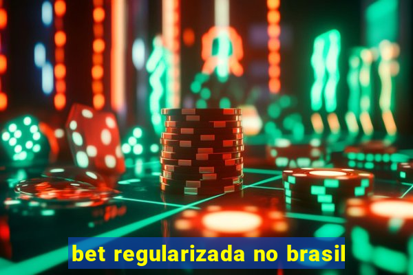 bet regularizada no brasil